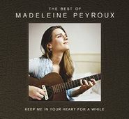 Madeleine Peyroux, Keep Me In Your Heart For A While: The Best Of Madeleine Peyroux (CD)