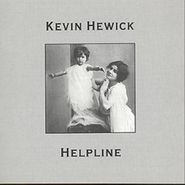 Kevin Hewick, Helpline (CD)