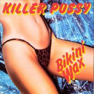 Killer Pussy, Bikini Wax (CD)