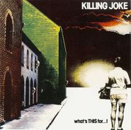 Killing Joke, What's This For...! (CD)