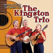The Kingston Trio, Absolutely The Best Of The Kingston Trio (CD)