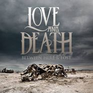 Love & Death, Between Here & Lost (CD)