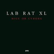Lab Rat XL, Mice Or Cyborg (LP)