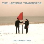 The Ladybug Transistor, Clutching Stems (LP)