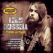 Leon Russell, Prince Of Peace: Classic Radio Broadcast 1970 (CD)