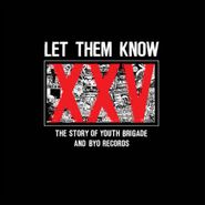 Various Artists, Let Them Know: The Story of Youth Brigade and BYO Records [Box Set] (LP)