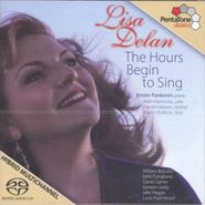Lisa Delan, The Hours Begin to Sing: More Songs By American Composers [SACD Hybrid, Import] (CD)