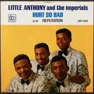 Little Anthony & The Imperials, Hurt So Bad / Reputation (7")