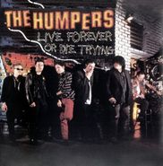 The Humpers, Live Forever Or Die Trying (CD)