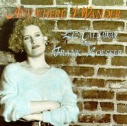 Liz Callaway, Anywhere I Wander: Liz Callaway Sings Frank Loesser (CD)