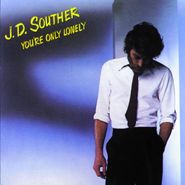 J.D. Souther, You're Only Lonely (CD)