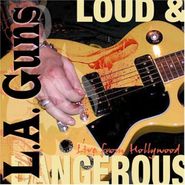 L.A. Guns, Loud & Dangerous (CD)