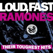 Ramones, Loud, Fast Ramones: Their Toughest Hits (CD)
