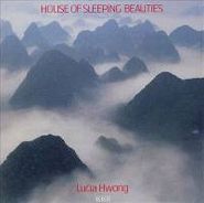 Lucia Hwong, House of Sleeping Beauties (CD)