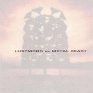 Lustmord Vs. Metal Beast, Lustmord Vs. Metal Beast (CD)