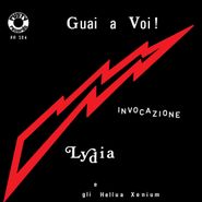 Lydia e Gli Hellua Xenium, Guai A Voi! / Invocazione [Record Store Day] (7")