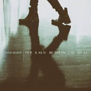 Maia Sharp, The Dash Between The Dates (CD)