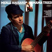 Merle Haggard And The Strangers, Mama Tried [180 Gram Vinyl] (LP)