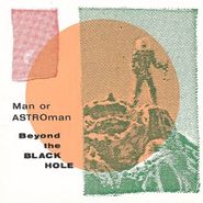 Man Or Astro-Man?, Beyond The Black Hole (CD)