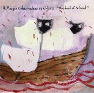 Margot & The Nuclear So and So's, The Dust Of Retreat (CD)