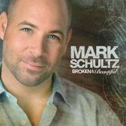 Mark Schultz, Broken & Beautiful (CD)