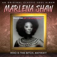Marlena Shaw, Who Is This Bitch, Anyway? [Import] (CD)