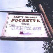 Matt Sharp, Puckett's Versus The Country Boy (CD)