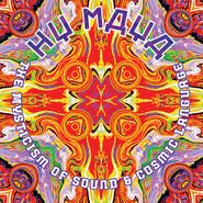 Hy Maya, The Mysticism Of Sound & Cosmic Language (CD)