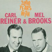 Carl Reiner & Mel Brooks, 2000 Years With Carl Reiner & Mel Brooks (CD)