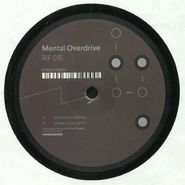 Mental Overdrive, Epilogue Remixes Part 1 (12")