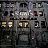 Mesh, A Perfect Solution (CD)