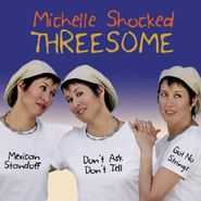 Michelle Shocked, Threesome (CD)