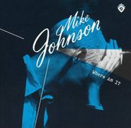 Mike Johnson, Where Am I? (CD)