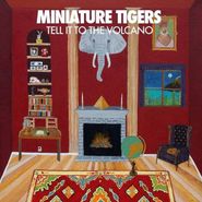 Miniature Tigers, Tell It To The Volcano (CD)