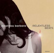Misstress Barbara, Relentless Beats: Vol. 1 (CD)