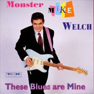 Monster Mike Welch, These Blues Are Mine [Import] (CD)