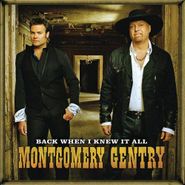 Montgomery Gentry, Back When I Knew It All (CD)