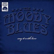 The Moody Blues, Say It With Love [Record Store Day Colored Vinyl] (12")