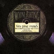 Van Dyke Parks, Moonlighting - Live At The Ash Grove (CD)