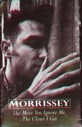 Morrissey, The More You Ignore Me, The Closer I Get (Cassette)