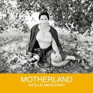 Natalie Merchant, Motherland (CD)