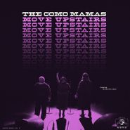 The Como Mamas, Move Upstairs (LP)