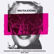 Various Artists, Mutazione: Italian Electronic & New Wave Underground 1980-1988 (CD)