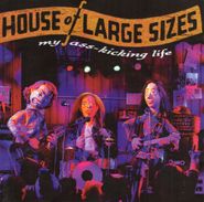 House of Large Sizes, My Ass-Kicking Life (CD)