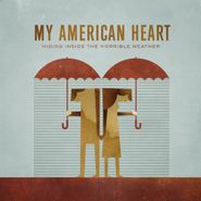 My American Heart, Hiding Inside The Horrible Weather (CD)