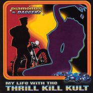 My Life With The Thrill Kill Kult, Diamonds & Daggerz (CD)