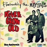 Toots & The Maytals, Never Grow Old (CD)