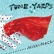 Tune-Yards, Nikki Nack (LP)