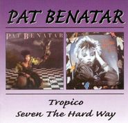 Pat Benatar, Tropico / Seven The Hard Way [Import] (CD)