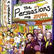 The Persuasions, Frankly A Cappella: The Persuasions Sing Zappa (CD)